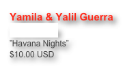 Yamila & Yalil Guerra Orchestra ”Havana Nights” $10.00 USD